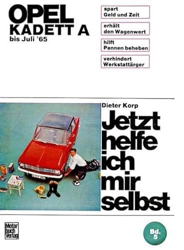 Opel Kadett A bis Juli '65 (Jetzt helfe ich mir selbst) von Motorbuch Verlag